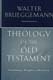 Theology of the Old Testament: Testimony, Dispute, Advocacy