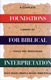 Foundations for Biblical Interpretation: A Complete Library of Tools and Resources