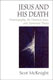 McKnight: Jesus and His Death: Historiography, the Historical Jesus, and Atonement Theor