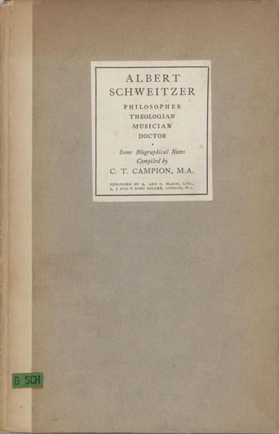 Charles Thomas Campion [1861-1938], Albert Schweitzer. Philosopher * Theologian * Musician * Doctor