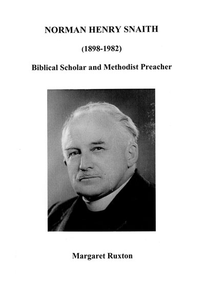 Margaret Ruxton, Norman Heny Snaith (1898-1982). Biblical Scholar and Methodist Scholar