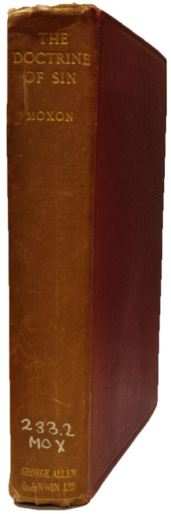 Reginald Stuart Moxon [1875-1950], The Doctrine of Sin. A Critical and Historical Investigation into the Views of the Concept of Sin Held in Early Christian, Medieval & Modern Times