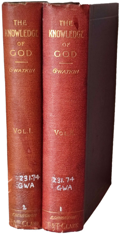 Henry Melvill Gwatkin [1844-1916], The Knowledge of God and its Historical Development, 2 Vols. 