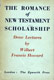 Wilbert Francis Howard [1880-1952], The Romance of New Testament Scholarship