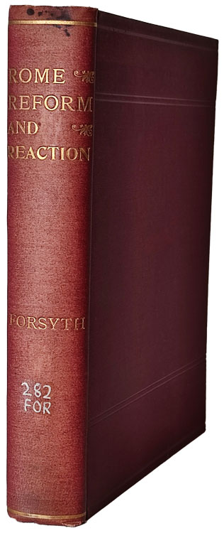 Peter Taylor Forsyth [1848–1921], Rome, Reform and Reaction. Four Lectures on the Religious Situation